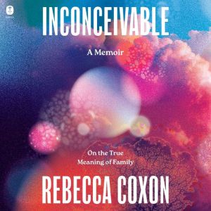 Inconceivable, Rebecca Coxon