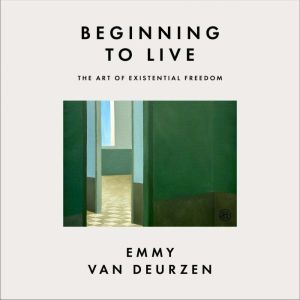 Beginning to Live, Emmy van Deurzen