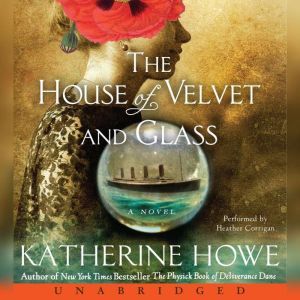 The House of Velvet and Glass, Katherine Howe