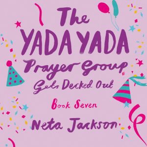 The Yada Yada Prayer Group Gets Decke..., Neta Jackson