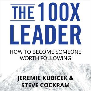 The 100X Leader, Steve Cockram