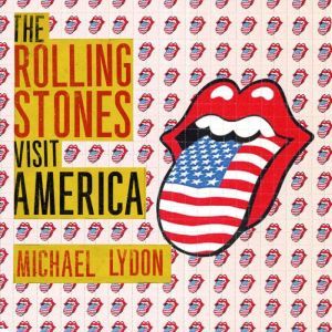 The Rolling Stones Discover America, Michael Lydon