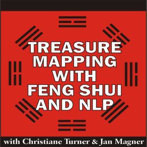 Treasure Mapping with Feng Shui and N..., Jan Magner