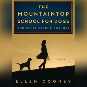 The Mountaintop School for Dogs and O..., Ellen Cooney