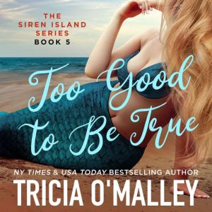 Too Good To Be True, Tricia OMalley