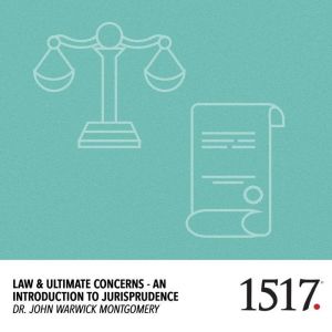 Law  Ultimate Concerns, John Warwick Montgomery