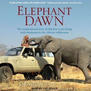 Elephant Dawn, Sharon Pincott