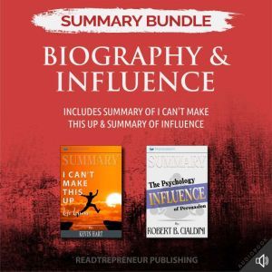 Summary Bundle: Biography & Influence  Readtrepreneur Publishing: Includes Summary of I Can't Make This Up & Summary of Influe