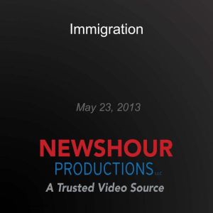 Immigration, PBS NewsHour