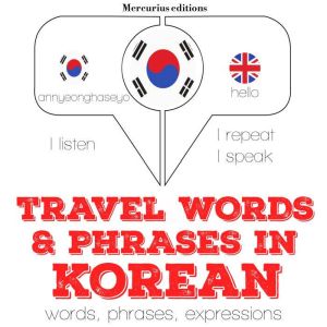 Travel words and phrases in Korean, J. M. Gardner