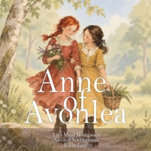 Anne Of Avonlea, Lucy Maud Montgomery