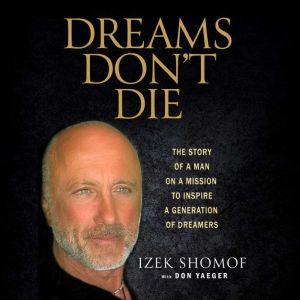 Dreams Dont Die, Izek Shomof