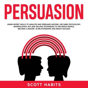 Persuasion, Scott Habits