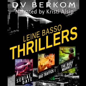 Leine Basso Thrillers, Volume 1, D.V. Berkom