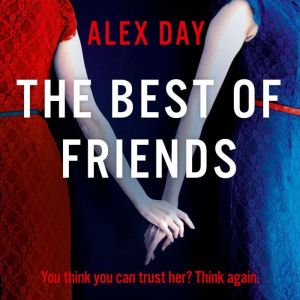 The Best of Friends, Alex Day