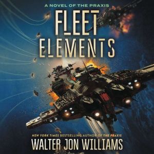 Fleet Elements, Walter Jon Williams