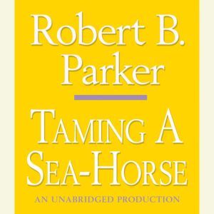 Taming a SeaHorse, Robert B. Parker
