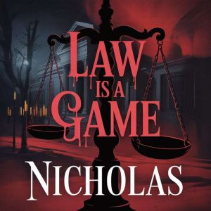 Law Is a Game, NICHOLAS