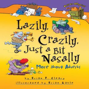 Lazily, Crazily, Just a Bit Nasally, Brian P. Cleary