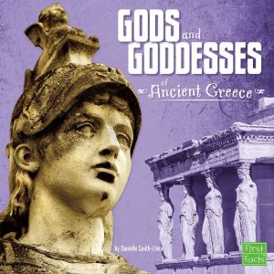 Gods and Goddesses of Ancient Greece, Danielle SmithLlera