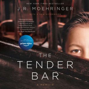 The Tender Bar, J. R. Moehringer