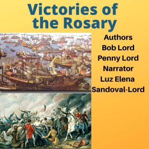 Victories of the Rosary, Bob Lord