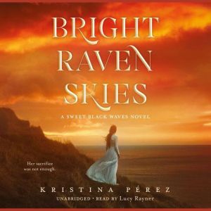 Bright Raven Skies, Kristina Perez