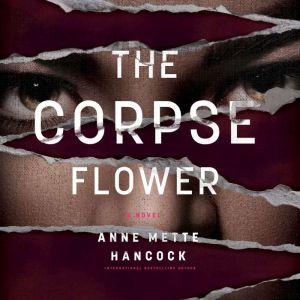 The Corpse Flower, Anne Mette Hancock