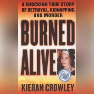 Burned Alive, Kieran Crowley
