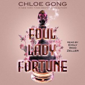 Foul Lady Fortune, Chloe Gong