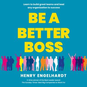 Be a Better Boss, Henry Engelhardt