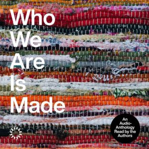 Who We Are Is Made, Nicole Combeau