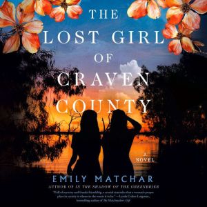 The Lost Girl of Craven County, Emily Matchar