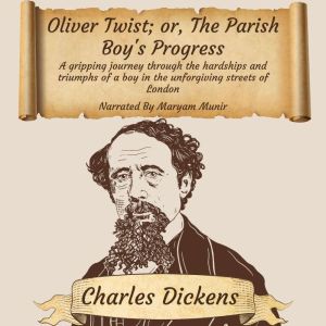 Oliver Twist or, The Parish Boys Pr..., Charles Dickens