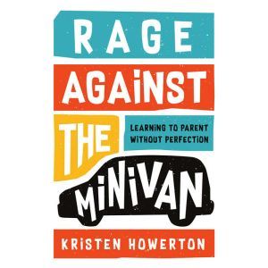 Rage Against the Minivan, Kristen Howerton