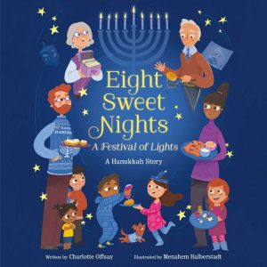 Eight Sweet Nights, A Festival of Lights: A Hanukkah Story