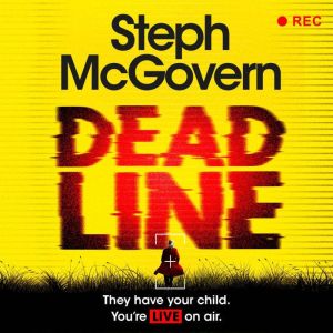 Deadline, Steph McGovern