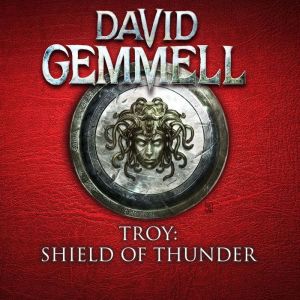 Troy Shield of Thunder, David Gemmell