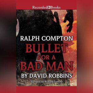 Ralph Compton:  Bullet For a Bad Man, Ralph Compton