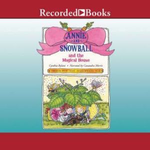 Annie and Snowball and the Magical Ho..., Cynthia Rylant