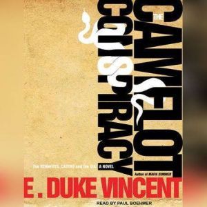 The Camelot Conspiracy, E. Duke Vincent