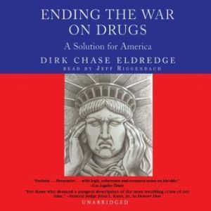 Ending the War on Drugs, Dirk Chase Eldredge