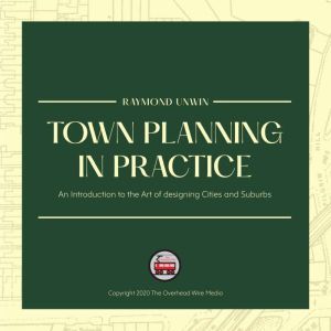 Town Planning in Practice, Raymond Unwin