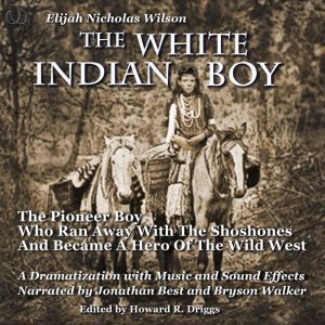 The White Indian Boy, Elijah Nicholas Wilson