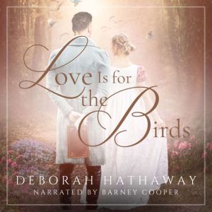 Love Is for the Birds, Deborah M. Hathaway