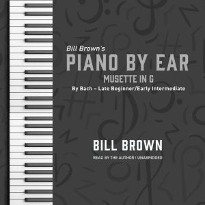 Musette in G: By Bach – Late Beginner/Early Intermediate, Bill Brown