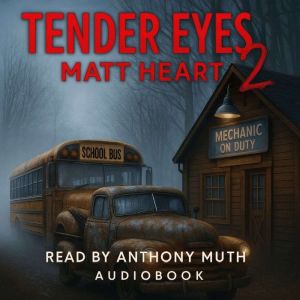 Tender Eyes 2, Matt Heart