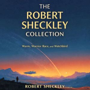 The Robert Sheckley Collection, Robert Sheckley