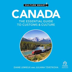 Canada - Culture Smart!: The Essential Guide to Customs & Culture