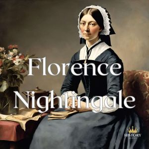 Florence Nightingale, History Nerds